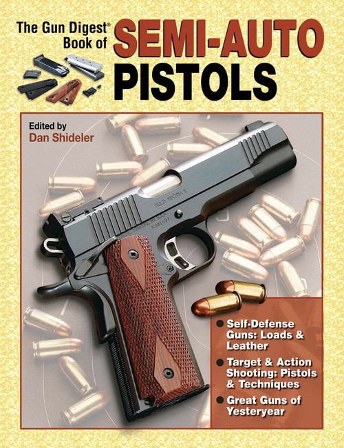 Gun Digest Book of Semi-Auto Pistols by Dan Shideler, 9781440224393