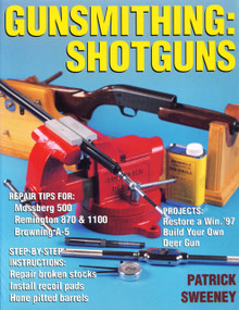 Gunsmithing: Shotguns (Shotguns) by Patrick Sweeney, 9781440224485