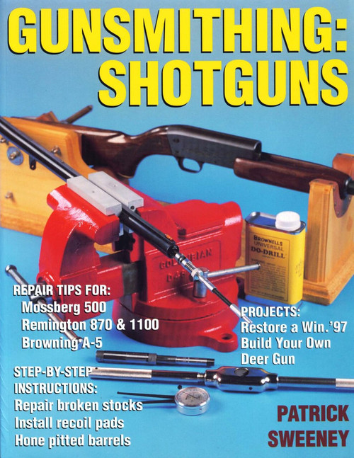 Gunsmithing: Shotguns (Shotguns) by Patrick Sweeney, 9781440224485