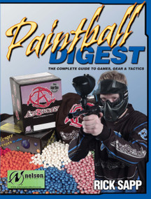 Paintball Digest (The Complete Guide to Games, Gear & Tactics) by Richard Sapp, 9781440224614