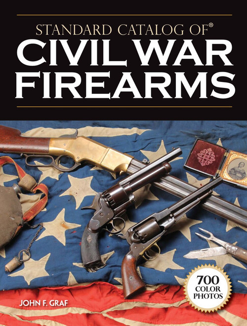 Standard Catalog of Civil War Firearms by John F. Graf, 9781440224706