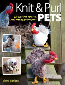 Knit & Purl Pets by Claire Garland, 9781446351017