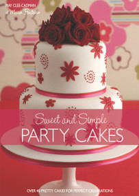 Sweet And Simple Party Cakes by May Clee Cadman, 9781446351659