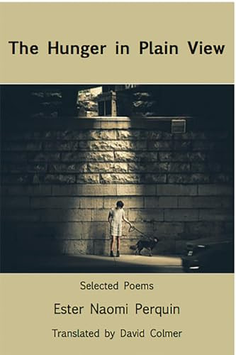 The Hunger in Plain View:Selected Poems by Ester Naomi Perquin, David  Colmer, 9781945680052