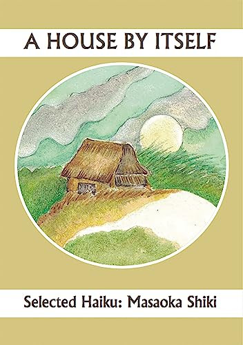 A House By Itself: Selected Haiku of Shiki by John Brandi, Noriko Kawasaki Martinez, 9781945680090