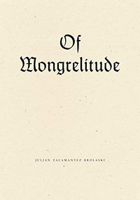 Of Mongrelitude by Julian Talamantez Brolaski, 9781940696447