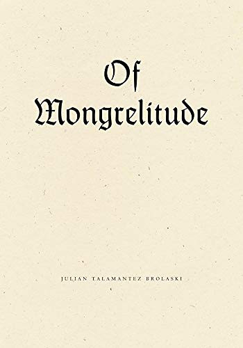 Of Mongrelitude by Julian Talamantez Brolaski, 9781940696447
