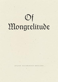 Of Mongrelitude - 9781940696454 by Julian Talamantez Brolaski, 9781940696454
