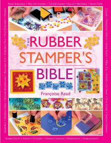 The Rubber Stamper's Bible by Francoise Read, 9780715331033
