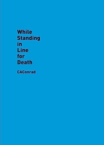 While Standing in Line for Death - 9781940696546 by CAConrad, 9781940696546