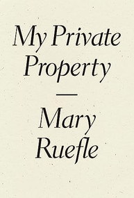 My Private Property - 9781940696515 by Mary Ruefle, 9781940696515