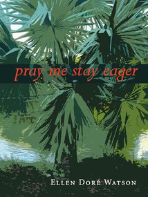pray me stay eager by Ellen Doré Watson, 9781938584688