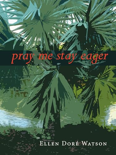 pray me stay eager by Ellen Doré Watson, 9781938584688