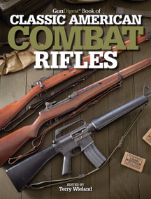 Gun Digest Book of Classic American Combat Rifles by Terry Wieland, 9781440230172