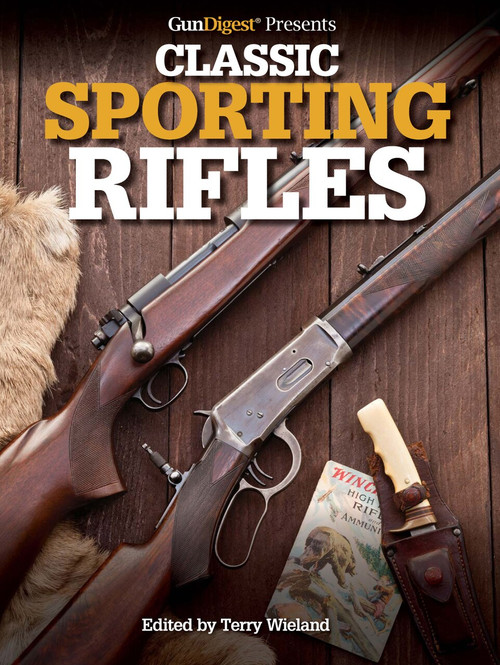 Gun Digest Presents Classic Sporting Rifles by Terry Wieland, 9781440230059