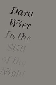 In the Still of the Night by Dara Wier, 9781940696560