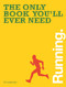 The Only Book You'll Ever Need - Running by Art Liberman, 9781446355152