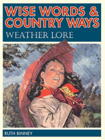 Wise Words and Country Ways Weather Lore by Ruth Binney, 9781446356777