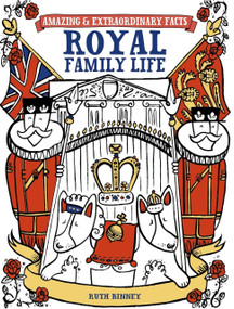 Amazing & Extraordinary Facts (Royal Family Life) by Ruth Binney, 9781446357460