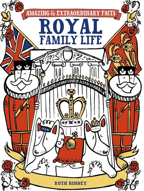 Amazing & Extraordinary Facts (Royal Family Life) by Ruth Binney, 9781446357460