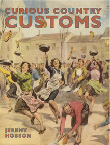 Curious Country Customs by Jeremy Hobson, 9781446356715