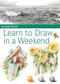 Learn to Draw in a Weekend by Richard Taylor, 9781446353110