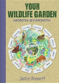 Wildlife Garden month by month by Jackie Bennett, 9781446353936