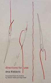 Directions for Use by Anna Ristovic, Steven Teref, Maja Teref, 9781938890147