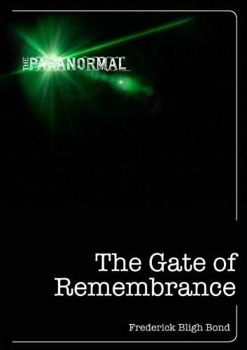 The Gate of Remembrance by Frederick Bligh Bond, 9781446357583