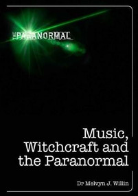 Music, Witchcraft and the Paranormal by Melvyn Willin, 9781446357927
