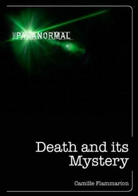 Death and its Mystery by Camille Flammarion, 9781446357668