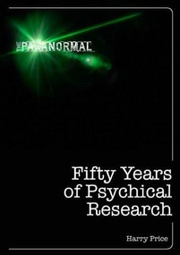 Fifty Years of Psychical Research by Harry Price, 9781446357729