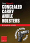 Gun Digest’s Concealed Carry Ankle Holsters eShort (Ankle holsters and concealed carry guns, plus concealed carry techniques) by Massad Ayoob, 9781440234194