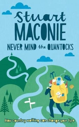 Never Mind the Quantocks by Stuart Maconie, 9781446355732