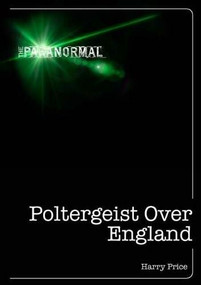 Poltergeist Over England (Three Centuries of Mischievous Ghosts) by Harry Price, 9781446358245