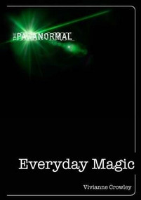 Everyday Magic (Discover your natural powers of intuition) by Vivianne Crowley, 9781446359235