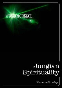 Jungian Spirituality (The only introduction you'll ever need) by Vivianne Crowley, 9781446359211