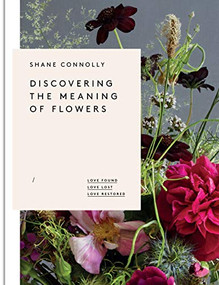 Discovering the Meaning of Flowers by Shane  Connolly, 9781908337276