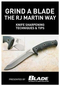 Grind a Blade the R.J. Martin Way: Knife Sharpening Techniques & Tips by Joe Kertzman, 9781440233142