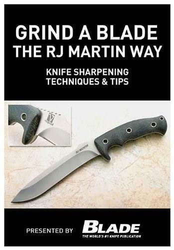 Grind a Blade the R.J. Martin Way: Knife Sharpening Techniques & Tips by Joe Kertzman, 9781440233142