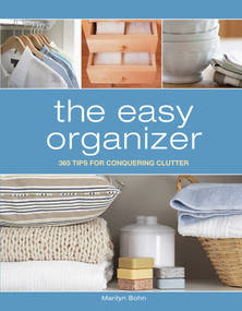 The Easy Organizer (365 Tips for Conquering Clutter) by Marilyn Bohn, 9781440318412