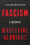Fascism: A Warning by Madeleine Albright, 9780062802187
