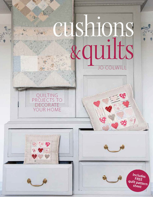 Cushions & Quilts (20 Projects to Stitch, Quilt & Sew) by Jo Colwill, 9781446361566