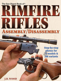 The Gun Digest Book of Rimfire Rifles Assembly/Disassembly by J.B. Wood, 9781440224669