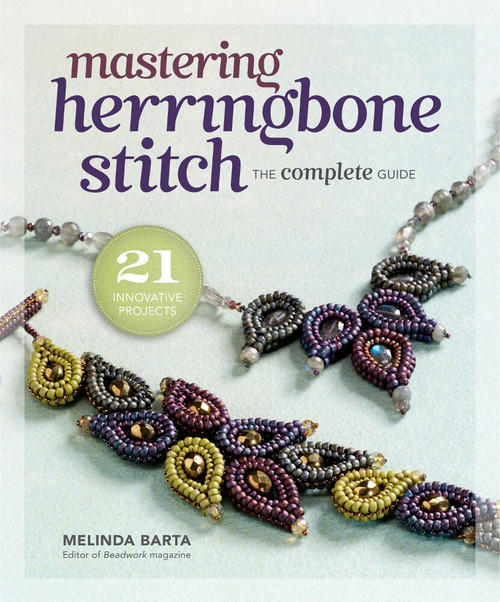 Mastering Herringbone Stitch (The Complete Guide) by Melinda Barta, Barta Melinda, 9781596686328