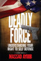Deadly Force - Understanding Your Right To Self Defense by Massad Ayoob, 9781440240614