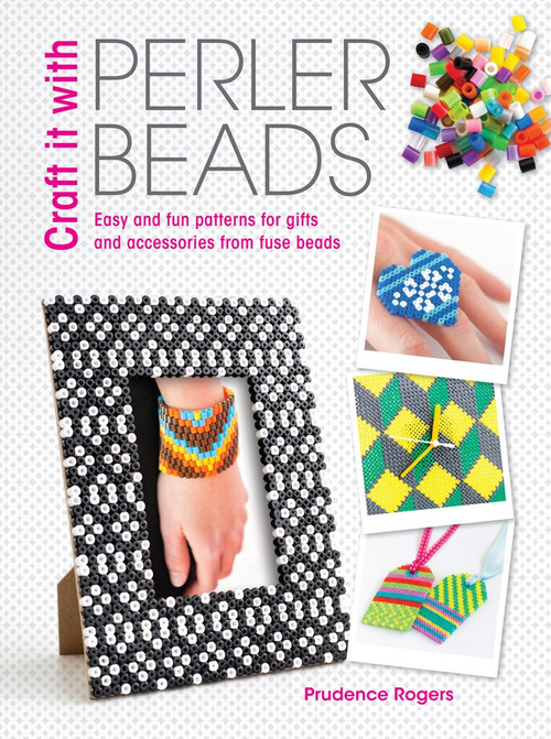 Craft it With Perler Beads by Prudence Rogers, 9781446370971