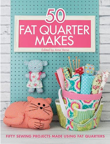 50 Fat Quarter Makes (Fifty Sewing Projects Made Using Fat Quarters) by Various Contributors, 9781446305911