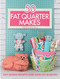 50 Fat Quarter Makes (Fifty Sewing Projects Made Using Fat Quarters) by Various Contributors, 9781446305911