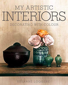 My Artistic Interiors (Suzanne Loggere) by Mary Hessing, Toon Lauwen, 9781908337399